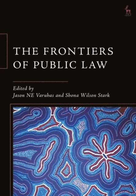 Jason NE Varuhas, Shona Wilson Stark - Frontiers of Public Law, E-bok
