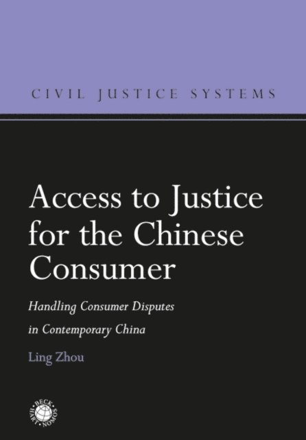 Ling Zhou - Access to Justice for the Chinese Consumer, E-bok