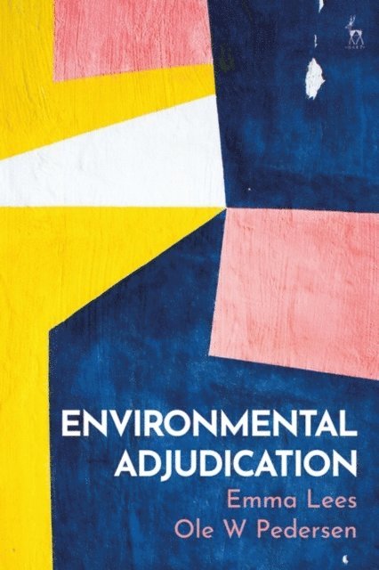 Emma Lees, Ole W Pedersen - Environmental Adjudication, E-bok