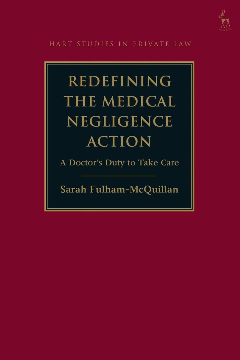 Sarah Fulham-McQuillan - Redefining the Medical Negligence Action, Inbunden