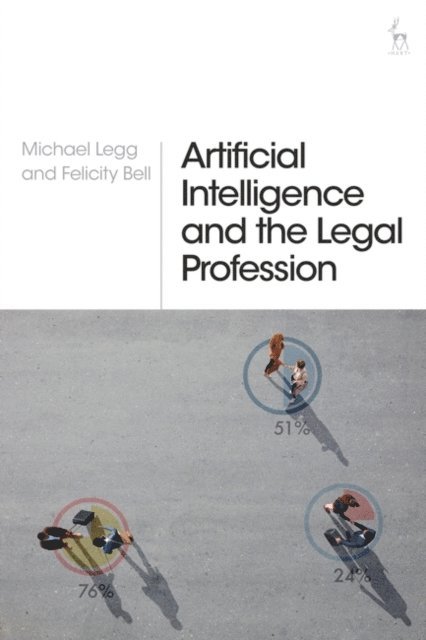 Michael Legg, Felicity Bell - Artificial Intelligence and the Legal Profession, E-bok
