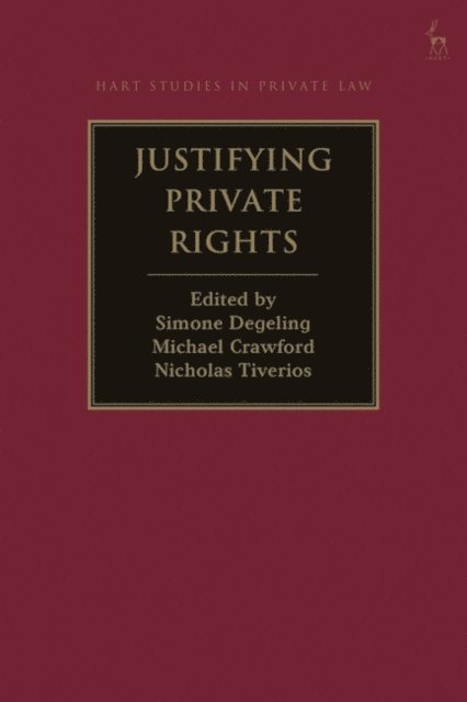 Simone Degeling, Michael JR Crawford, Nicholas Tiverios - Justifying Private Rights, E-bok