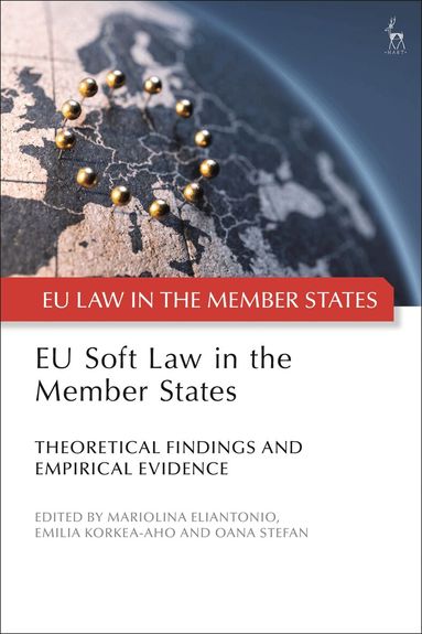 EU Soft Law in the Member States by Mariolina Eliantonio, Emilia Korkea-aho, Oana Stefan, Jeremias Adams-Prassl