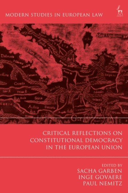 Sacha Garben, Inge Govaere, Paul Nemitz - Critical Reflections on Constitutional Democracy in the European Union, E-bok