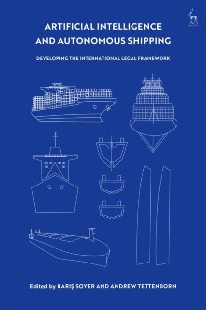 Baris Soyer, Andrew Tettenborn - Artificial Intelligence and Autonomous Shipping, E-bok