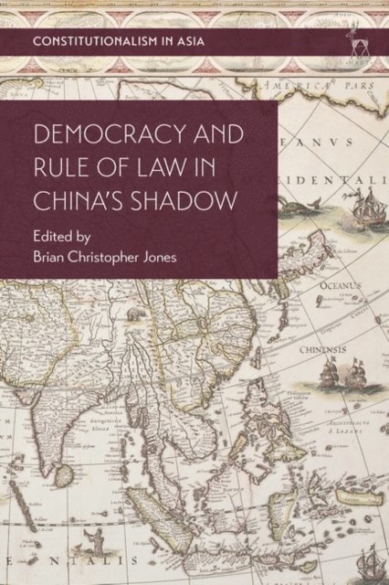 Brian Christopher Jones - Democracy and Rule of Law in China's Shadow, E-bok