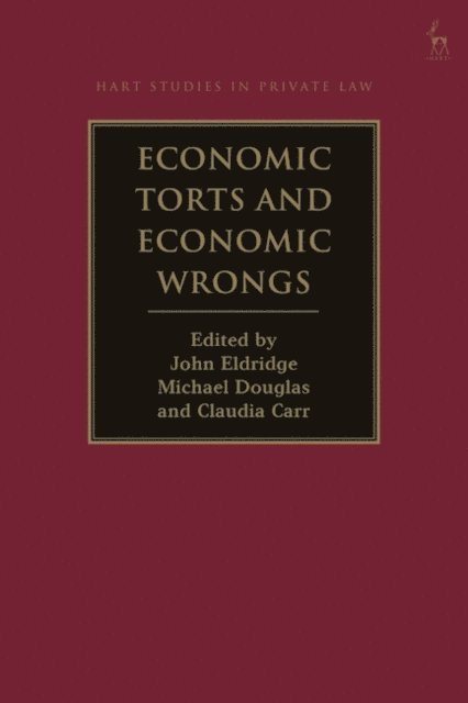 John Eldridge, Michael Douglas, Claudia Carr - Economic Torts and Economic Wrongs, E-bok