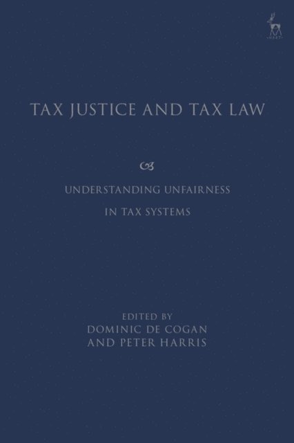 Dominic de Cogan, Peter Harris - Tax Justice and Tax Law, E-bok