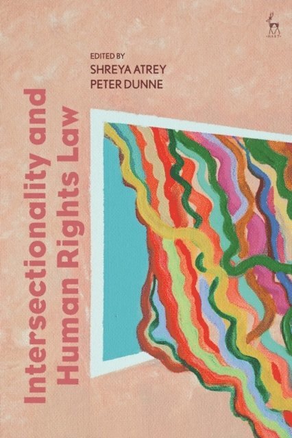 Shreya Atrey, Peter Dunne - Intersectionality and Human Rights Law, E-bok