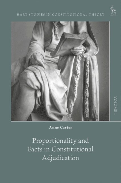 Anne Carter - Proportionality and Facts in Constitutional Adjudication, E-bok