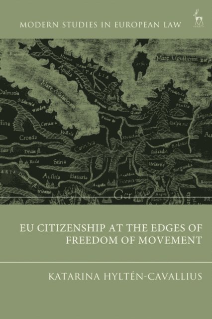 Katarina Hyltén-Cavallius - EU Citizenship at the Edges of Freedom of Movement, E-bok