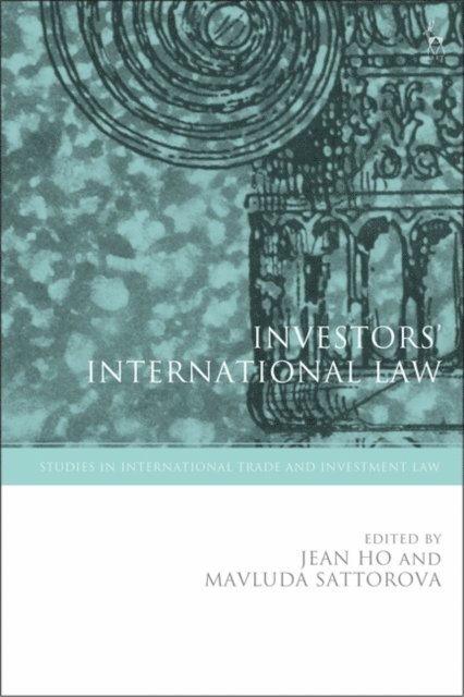 Jean Ho, Mavluda Sattorova - Investors’ International Law, E-bok