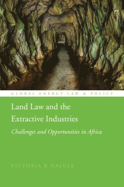 Victoria R Nalule - Land Law and the Extractive Industries, E-bok