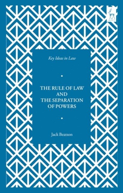 Jack Beatson - Key Ideas in Law: The Rule of Law and the Separation of Powers, E-bok
