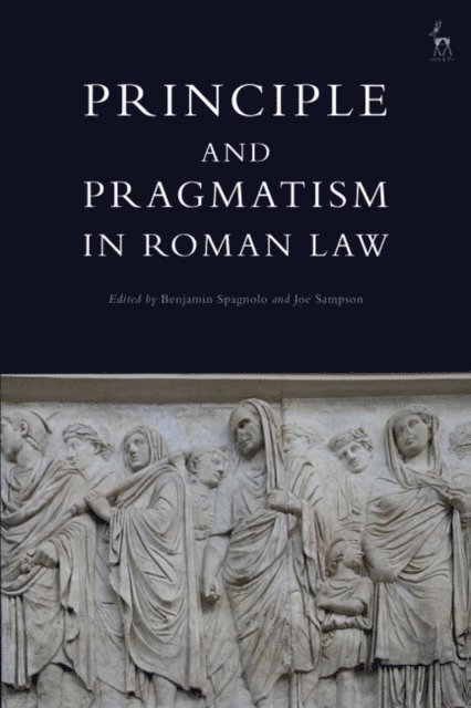 Benjamin Spagnolo, Joe Sampson - Principle and Pragmatism in Roman Law, E-bok