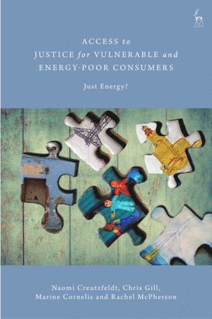 Naomi Creutzfeldt, Chris Gill, Marine Cornelis, Rachel McPherson - Access to Justice for Vulnerable and Energy-Poor Consumers, E-bok