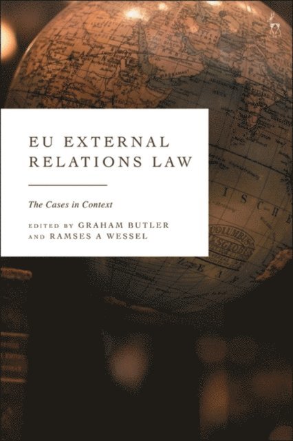 Graham Butler, Ramses A Wessel - EU External Relations Law, E-bok