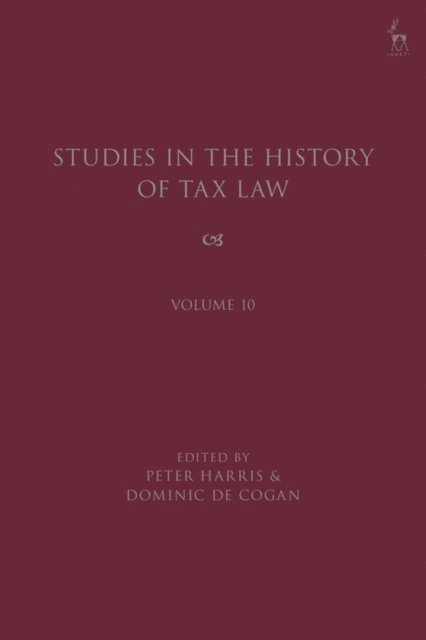 Peter Harris, Dominic de Cogan - Studies in the History of Tax Law, Volume 10, E-bok
