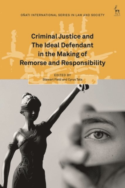 Stewart Field, Cyrus Tata - Criminal Justice and The Ideal Defendant in the Making of Remorse and Responsibility, E-bok