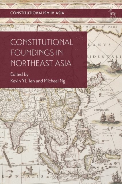 Kevin YL Tan, Michael Ng - Constitutional Foundings in Northeast Asia, E-bok