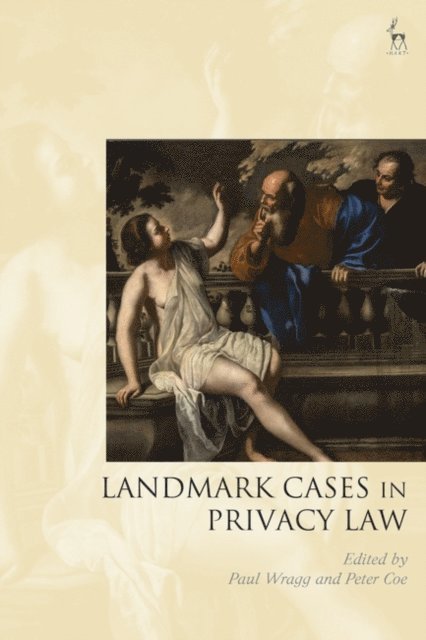 Paul Wragg, Peter Coe - Landmark Cases in Privacy Law, E-bok