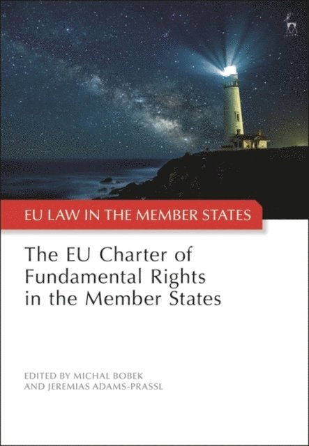 Michal Bobek, Jeremias Adams-Prassl - EU Charter of Fundamental Rights in the Member States, E-bok