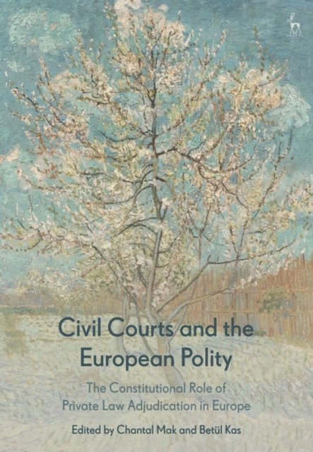 Chantal Mak, Betül Kas - Civil Courts and the European Polity, E-bok