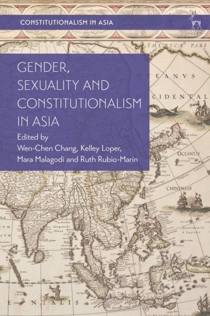 Wen-Chen Chang, Kelley Loper, Mara Malagodi, Ruth Rubio-Marín - Gender, Sexuality and Constitutionalism in Asia, E-bok