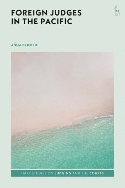 Anna Dziedzic - Foreign Judges in the Pacific, E-bok