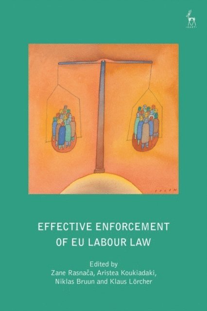 Zane Rasnaca, Aristea Koukiadaki, Niklas Bruun, Klaus Lörcher - Effective Enforcement of EU Labour Law, E-bok