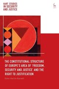 The Constitutional Structure of Europe's Area of 'Freedom, Security and Justice' and the Right to Justification