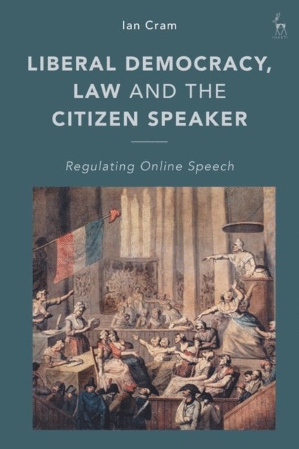 Ian Cram - Liberal Democracy, Law and the Citizen Speaker, E-bok