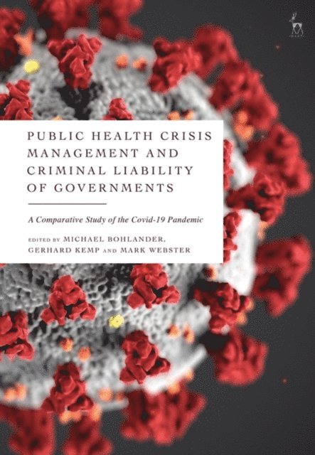 Michael Bohlander, Gerhard Kemp, Mark Webster - Public Health Crisis Management and Criminal Liability of Governments, E-bok
