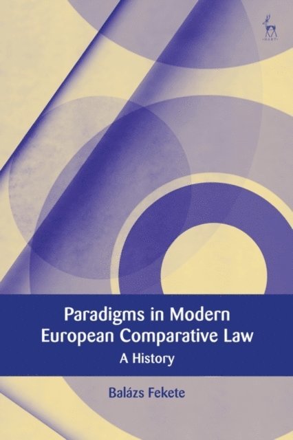 Balázs Fekete - Paradigms in Modern European Comparative Law, E-bok
