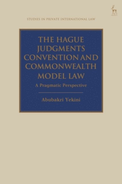 Abubakri Yekini - Hague Judgments Convention and Commonwealth Model Law, E-bok