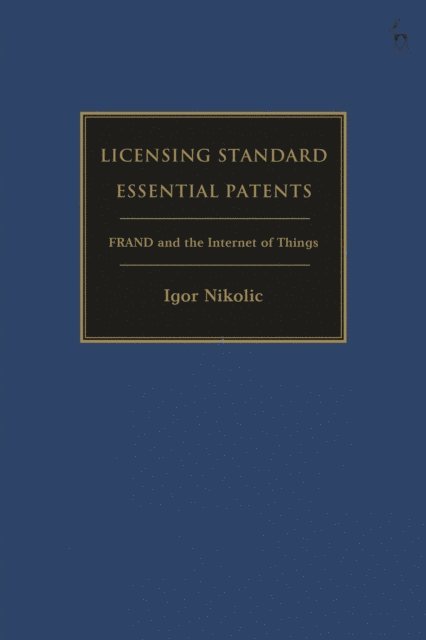 Igor Nikolic - Licensing Standard Essential Patents, E-bok
