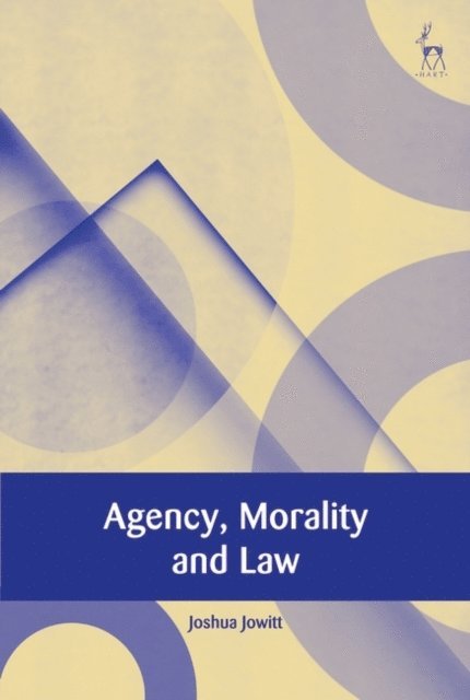 Joshua Jowitt - Agency, Morality and Law, E-bok