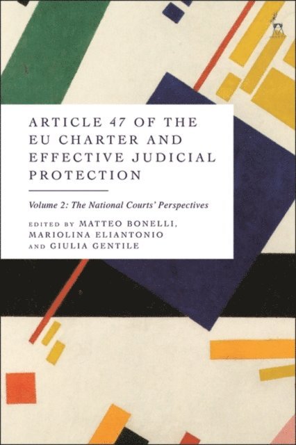 Matteo Bonelli, Mariolina Eliantonio, Giulia Gentile - Article 47 of the EU Charter and Effective Judicial Protection, Volume 2, E-bok