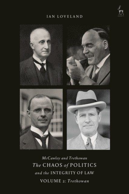 Ian Loveland - McCawley and Trethowan - The Chaos of Politics and the Integrity of Law - Volume 2, E-bok