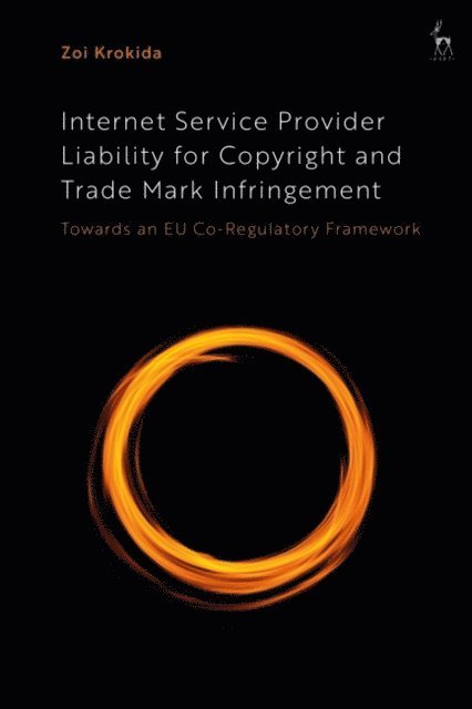 Zoi Krokida - Internet Service Provider Liability for Copyright and Trade Mark Infringement, E-bok