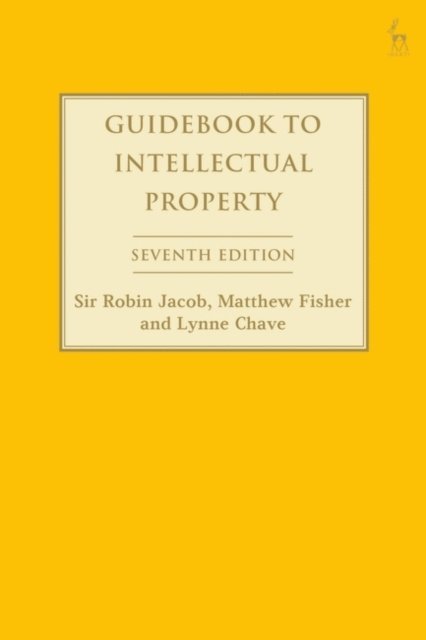 Robin Jacob, Matthew Fisher, Lynne Chave - Guidebook to Intellectual Property, E-bok