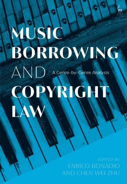 Enrico Bonadio, Chen Wei Zhu - Music Borrowing and Copyright Law, E-bok