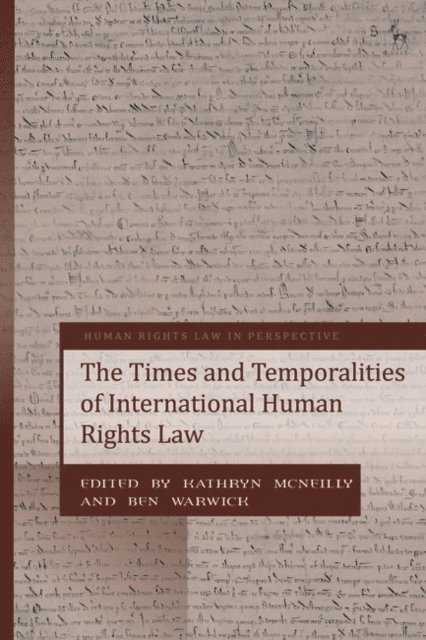 Kathryn McNeilly, Ben Warwick - Times and Temporalities of International Human Rights Law, E-bok