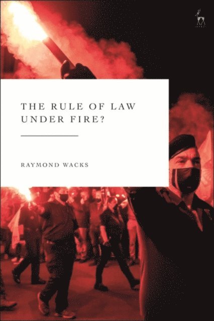 Raymond Wacks - Rule of Law Under Fire?, E-bok
