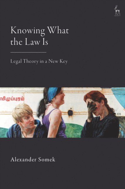 Alexander Somek - Knowing What the Law Is, E-bok