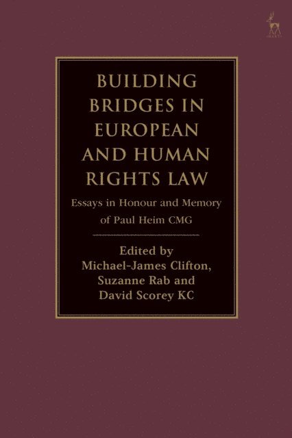 Michael-James Clifton, Suzanne Rab, David Scorey KC - Building Bridges in European and Human Rights Law, E-bok