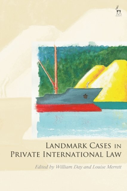 William Day, Louise Merrett - Landmark Cases in Private International Law, E-bok
