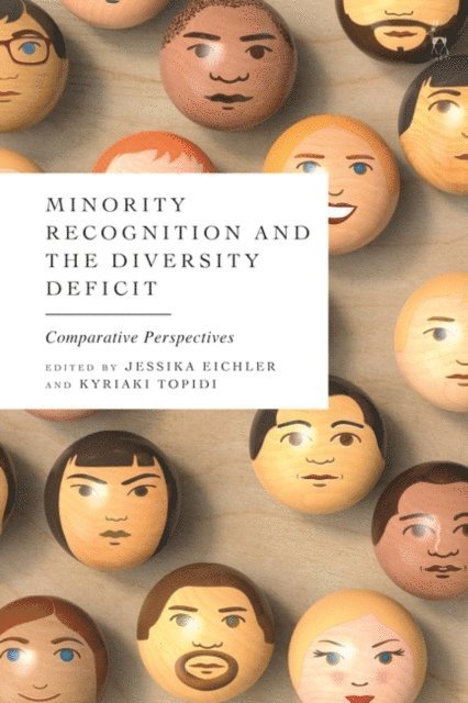 Jessika Eichler, Kyriaki Topidi - Minority Recognition and the Diversity Deficit, E-bok