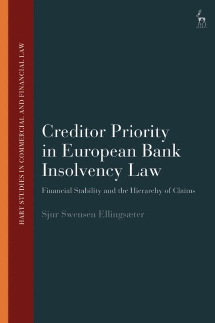Sjur Swensen Ellingsæter - Creditor Priority in European Bank Insolvency Law, E-bok