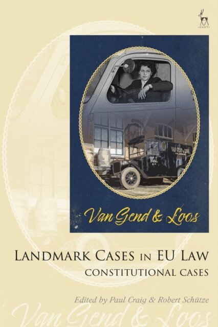 Paul Craig, Robert Schütze - Landmark Cases in EU Law, Volume 1, E-bok
